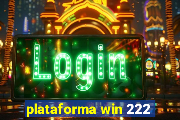 plataforma win 222